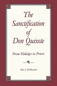 The Sanctification of Don Quixote: From Hidalgo to Priest