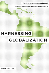 Harnessing Globalization: The Promotion of Nontraditional Foreign Direct Investment Latin America