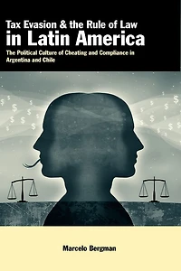 Tax Evasion and The Rule of Law Latin America: Political Culture Cheating Compliance Argentina Chile