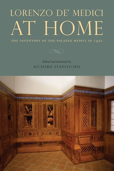 Lorenzo de' Medici at Home: The Inventory of the Palazzo Medici in 1492