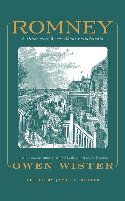 Romney: And Other New Works About Philadelphia By Owen Wister