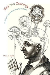 Idea and Ontology: An Essay in Early Modern Metaphysics of Ideas
