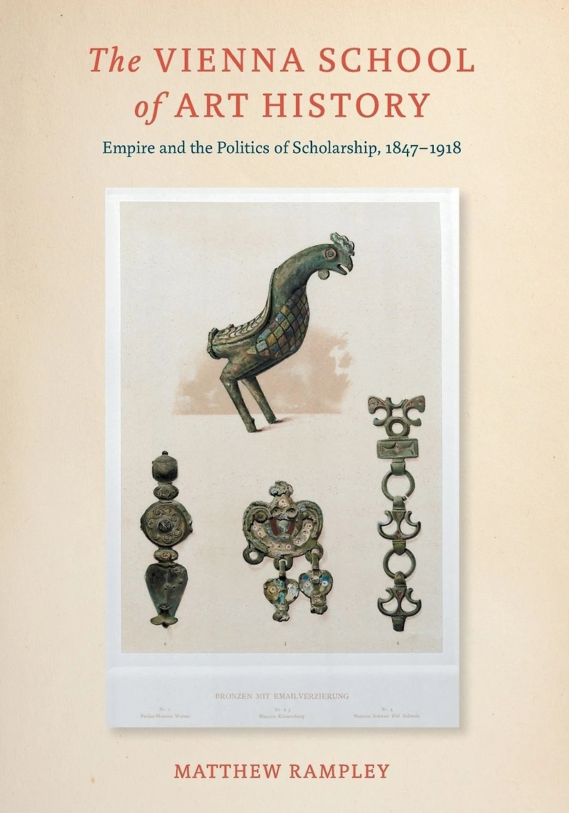 the Vienna School of Art History: Empire and Politics Scholarship, 1847-1918