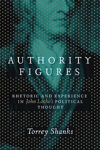 Authority Figures: Rhetoric and Experience John Locke's Political Thought