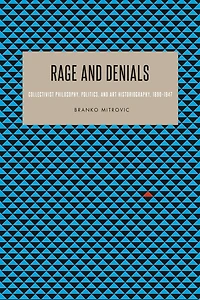Rage and Denials: Collectivist Philosophy, Politics, Art Historiography, 1890-1947