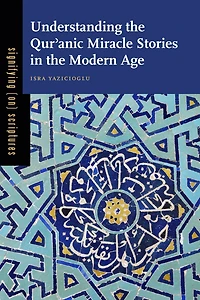 Understanding the Qur?anic Miracle Stories Modern Age