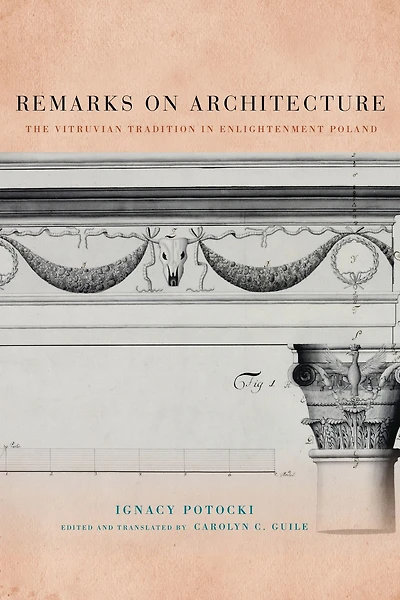 Remarks on Architecture: The Vitruvian Tradition Enlightenment Poland