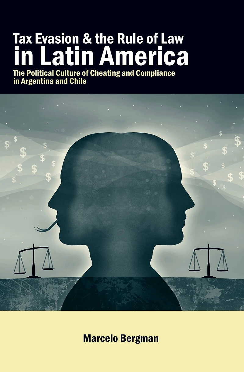 Tax Evasion and The Rule of Law Latin America: Political Culture Cheating Compliance Argentina Chile
