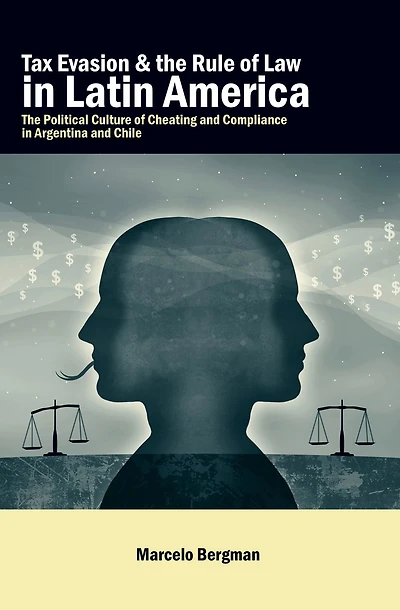 Tax Evasion and The Rule of Law Latin America: Political Culture Cheating Compliance Argentina Chile