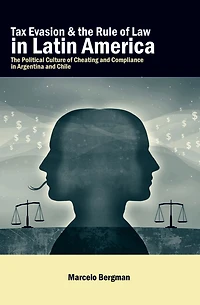 Tax Evasion and The Rule of Law Latin America: Political Culture Cheating Compliance Argentina Chile