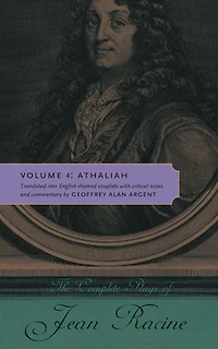 The Complete Plays of Jean Racine: Volume 4: Athaliah