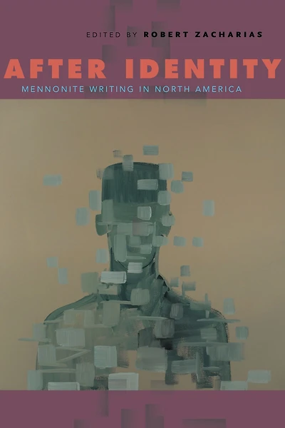 After Identity: Mennonite Writing North America