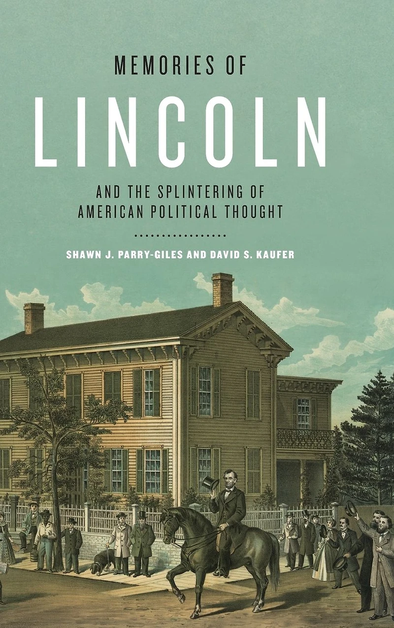 Memories of Lincoln and the Splintering American Political Thought
