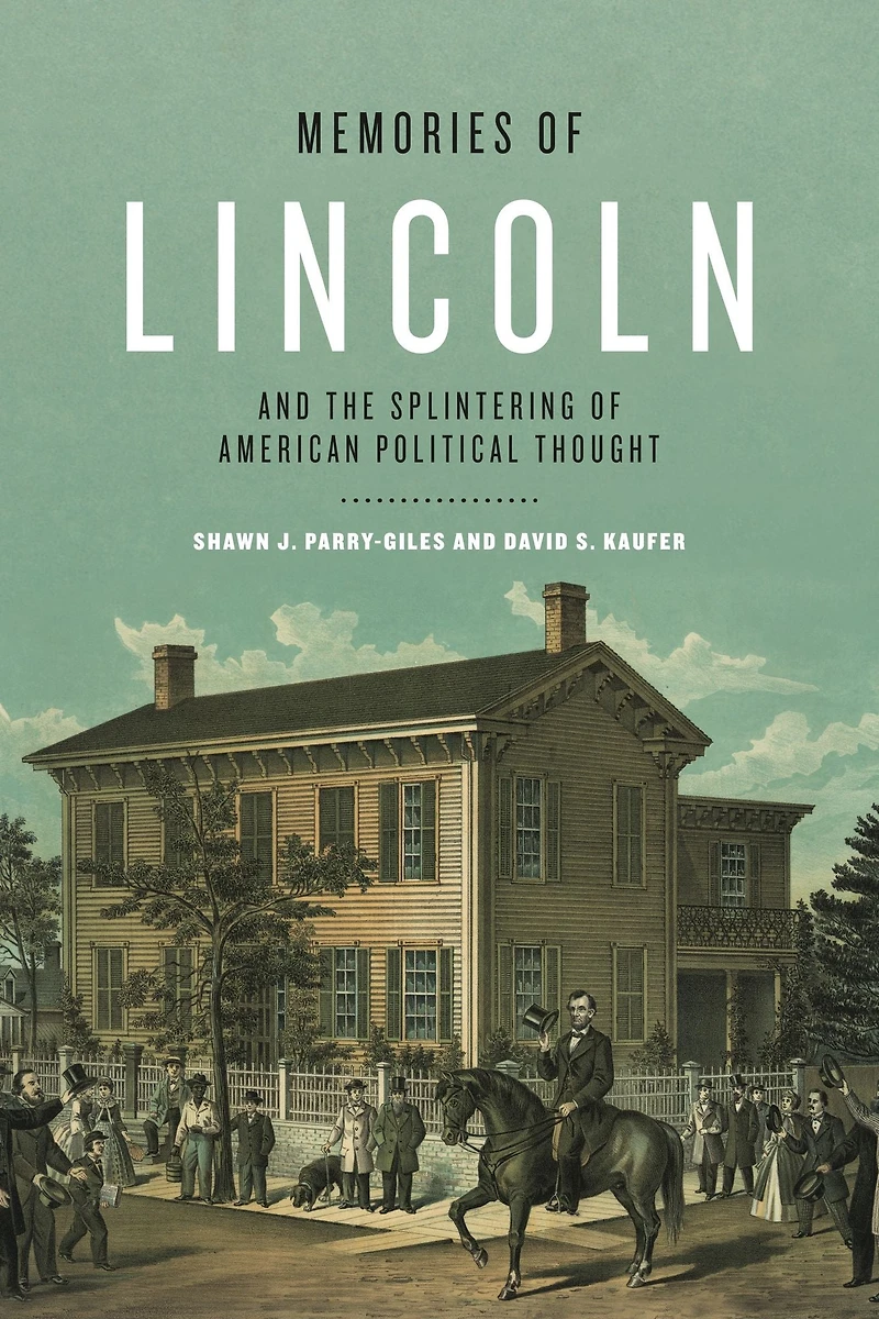 Memories of Lincoln and the Splintering American Political Thought