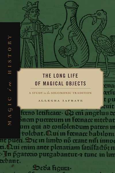 the Long Life of Magical Objects: A Study Solomonic Tradition