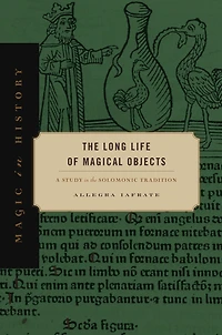 the Long Life of Magical Objects: A Study Solomonic Tradition