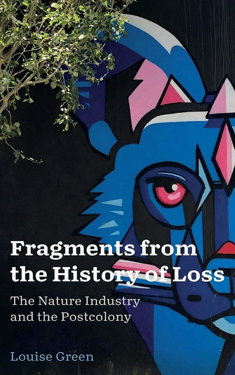 Fragments from the History of Loss: Nature Industry and Postcolony