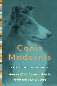 Canis Modernis: Human/Dog Coevolution Modernist Literature