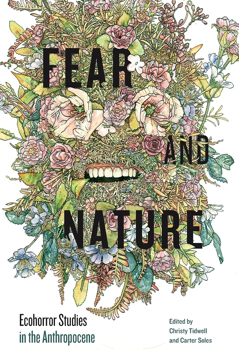 Fear and Nature: Ecohorror Studies the Anthropocene