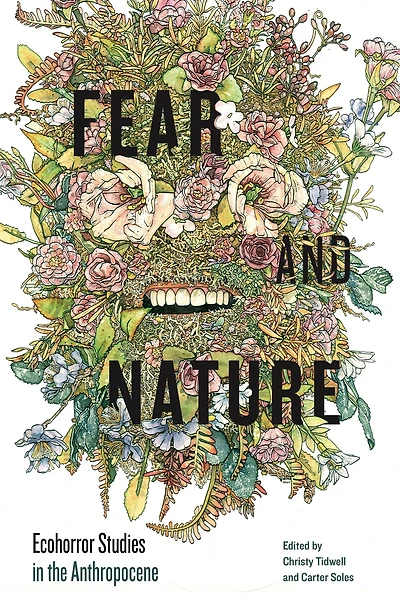 Fear and Nature: Ecohorror Studies the Anthropocene