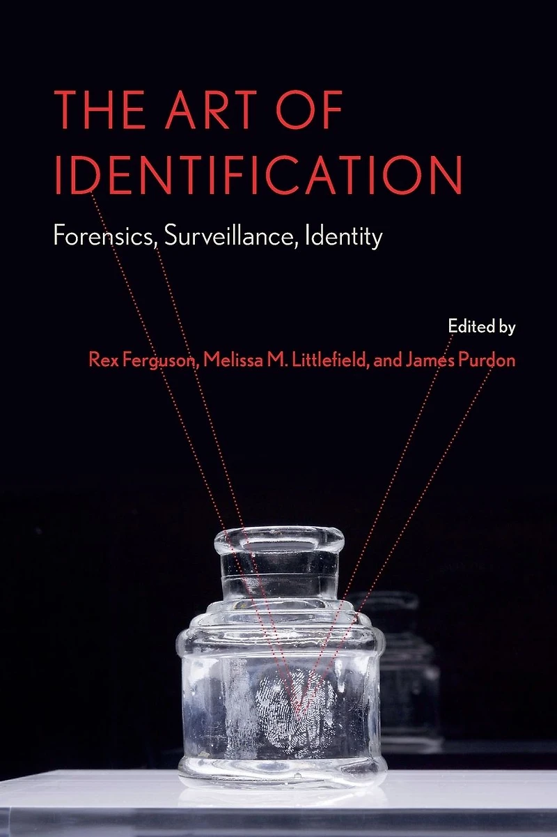 The Art of Identification: Forensics, Surveillance, Identity