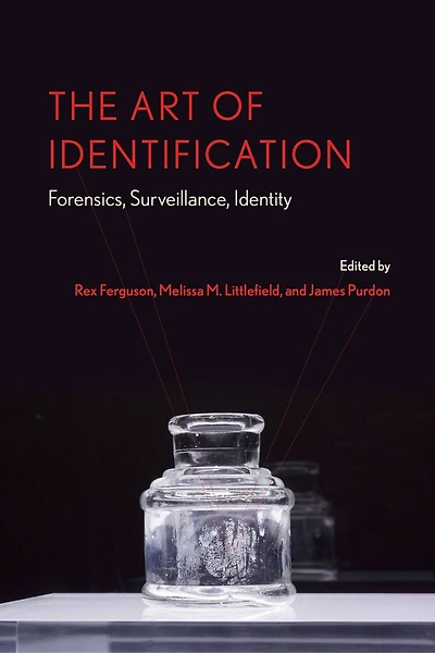 The Art of Identification: Forensics, Surveillance, Identity