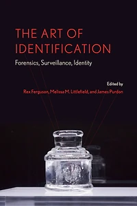 The Art of Identification: Forensics, Surveillance, Identity