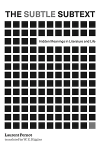 The Subtle Subtext: Hidden Meanings Literature and Life