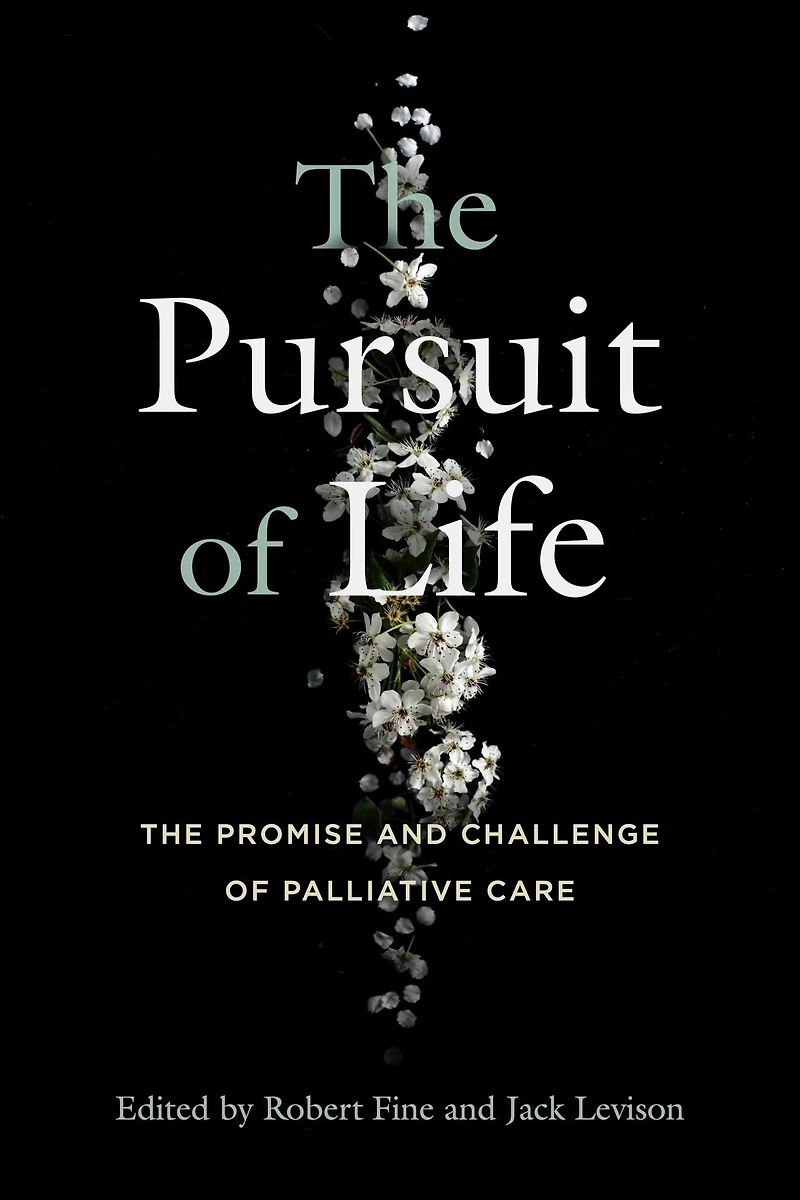 The Pursuit of Life: Promise and Challenge Palliative Care