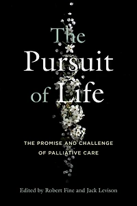 The Pursuit of Life: Promise and Challenge Palliative Care
