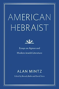 American Hebraist: Essays on Agnon and Modern Jewish Literature