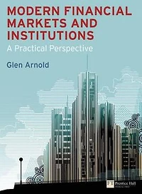 Modern Financial Markets & Institutions: A Practical Perspective