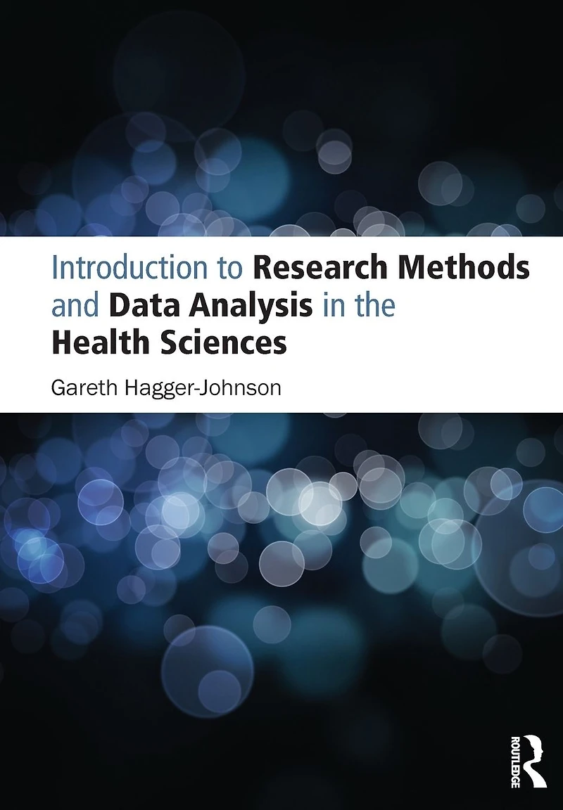 Introduction to Research Methods and Data Analysis the Health Sciences