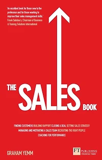 The Sales Book: How to Drive Sales, Manage a Sales Team and Deliver Results