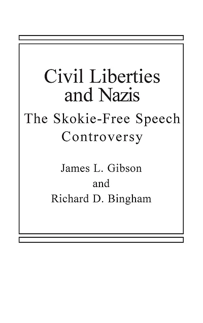 Civil Liberties and Nazis: The Skokie Free-Speech Controversy