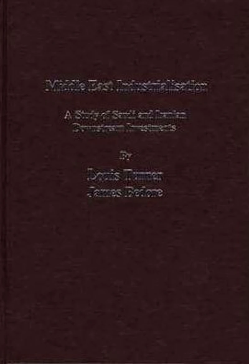Middle East Industrialisation: A Study of Saudi and Iranian Downstream Investments