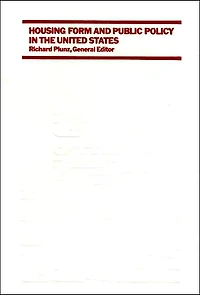 Housing Form and Public Policy in the United States (Columbia Monographs on Architecture, Preservation, and Planning Series)