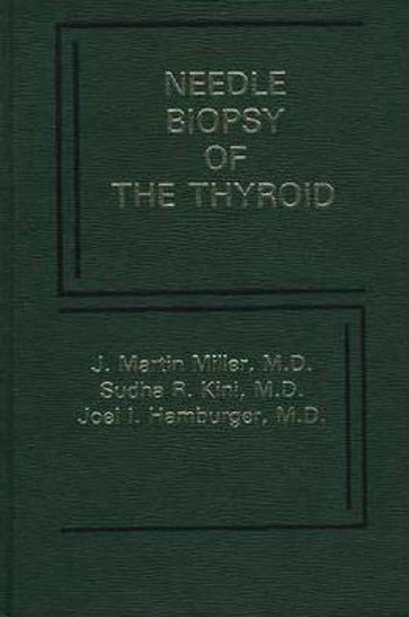 Needle Biopsy of the Thyroid: Current Concepts