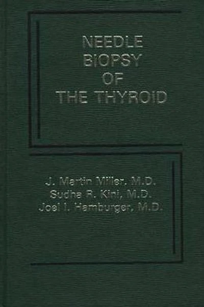 Needle Biopsy of the Thyroid: Current Concepts