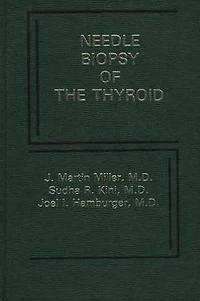 Needle Biopsy of the Thyroid: Current Concepts