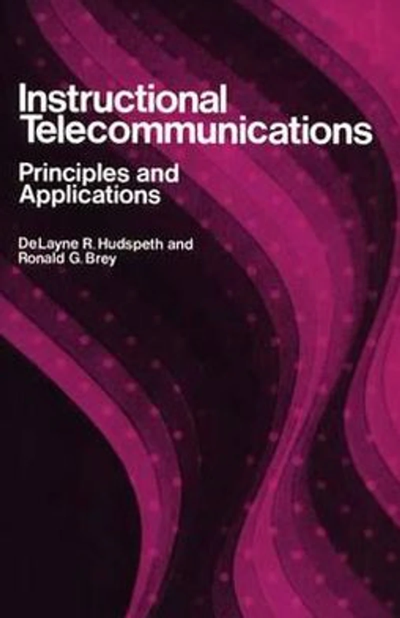 Instructional Telecommunications: Principles and Applications