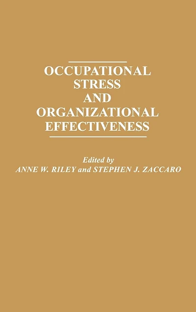 Occupational Stress and Organizational Effectiveness