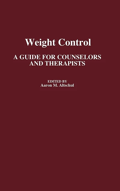 Weight Control: A Guide for Counselors and Therapists