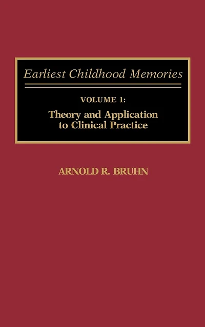 Earliest Childhood Memories: Volume 1: Theory and Application to Clinical Practice