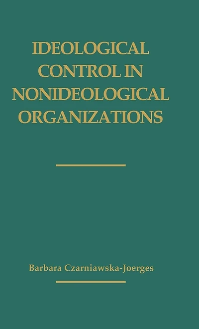 Ideological Control in Nonideological Organizations