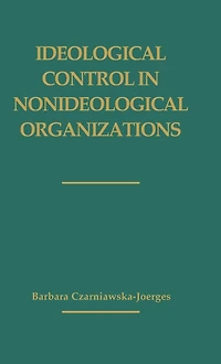 Ideological Control in Nonideological Organizations