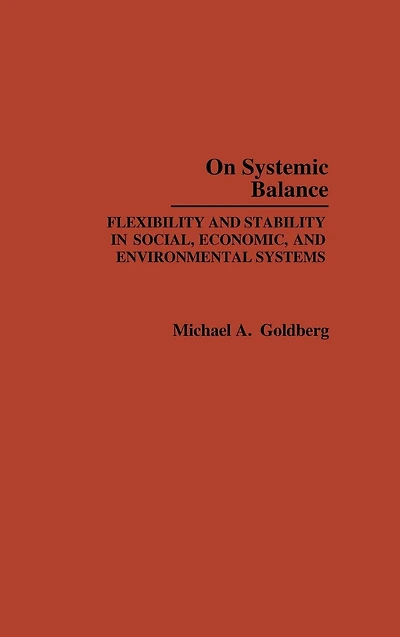 On Systemic Balance: Flexibility and Stability in Social, Economic, and Environmental Systems