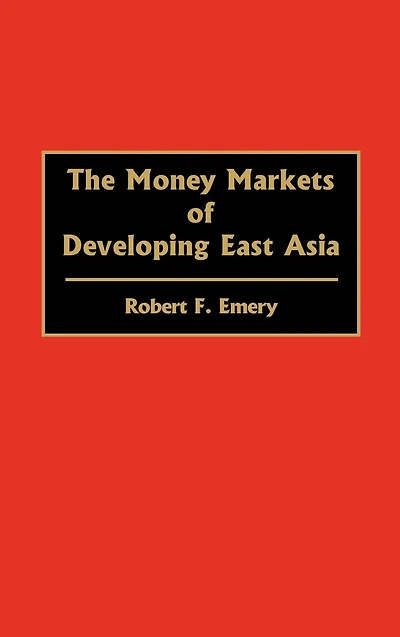 The Money Markets of Developing East Asia