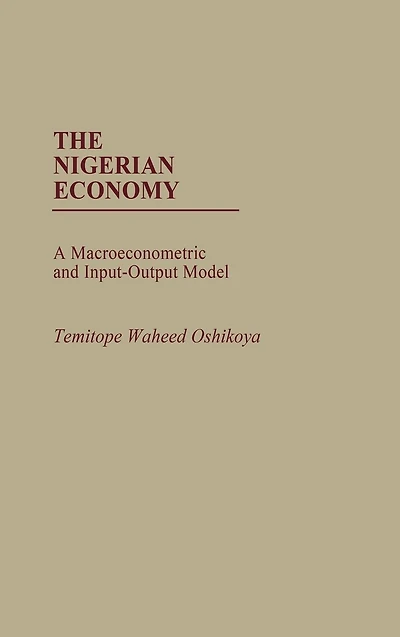 The Nigerian Economy: A Macroeconometric and Input-Output Model