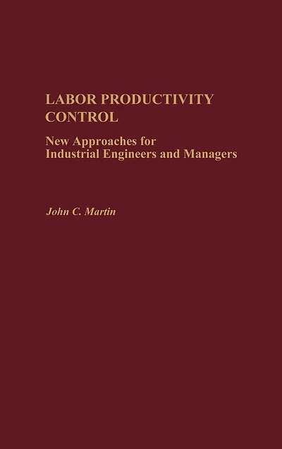 Labor Productivity Control: New Approaches for Industrial Engineers and Managers